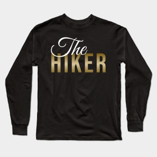 The HIKER (DARK BG) | Minimal Text Aesthetic Streetwear Unisex Design for Fitness/Athletes/Hikers | Shirt, Hoodie, Coffee Mug, Mug, Apparel, Sticker, Gift, Pins, Totes, Magnets, Pillows Long Sleeve T-Shirt